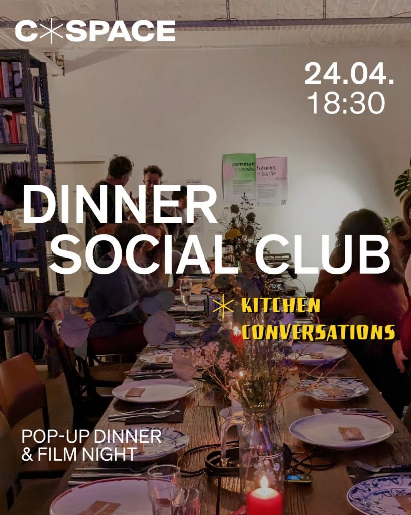 Kitchen Conversations: Dinner at C*Space Berlin
