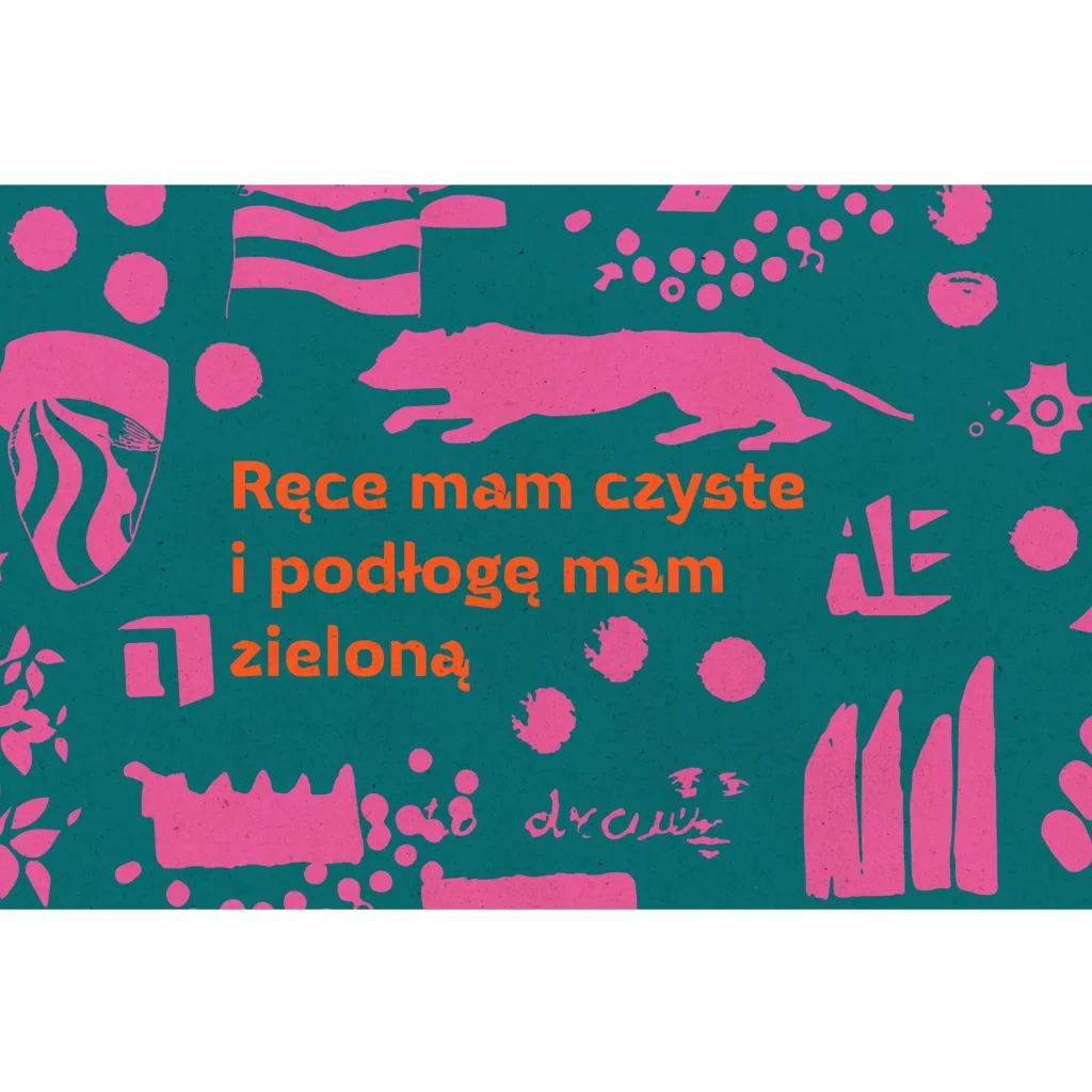 EXHIBITION: ‘MY HANDS ARE CLEAN AND MY FLOOR IS GREEN’